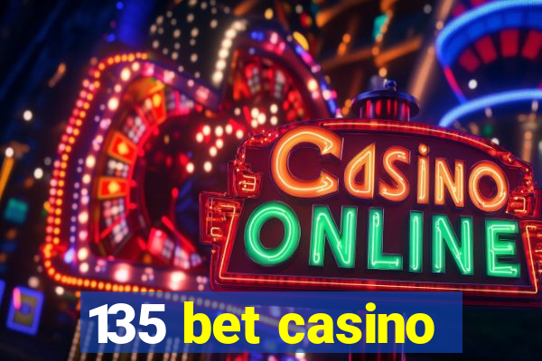 135 bet casino